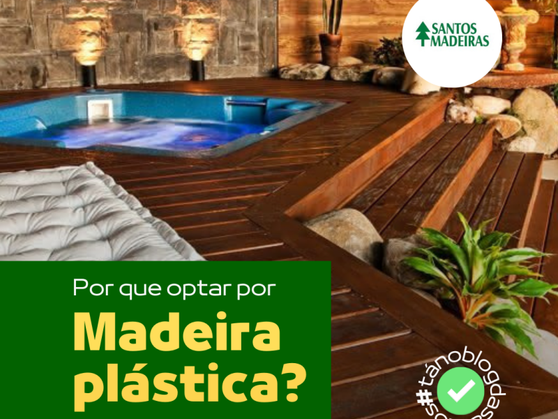 Por que usar Madeira&nbsp;Plástica?